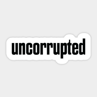 Uncorrupted Sticker